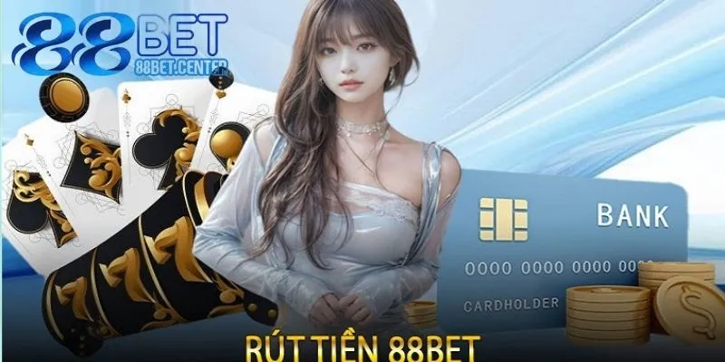 Ba bước rút tiền 88bet đơn giản, dễ thao tác cho khách hàng
