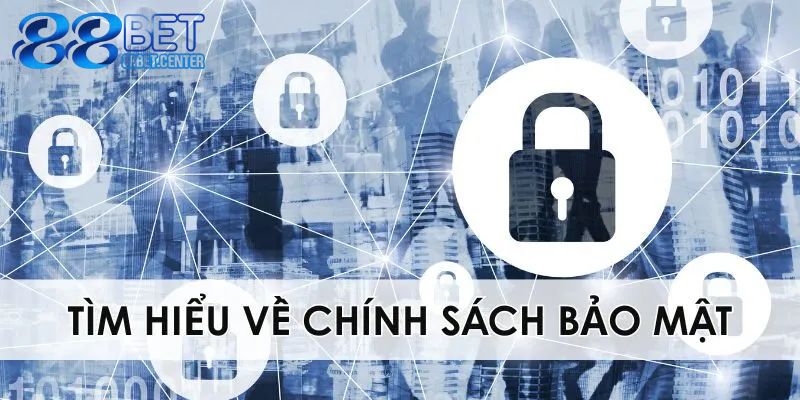 Cẩm nang thông tin cơ bản về chính sách bảo mật cho người dùng