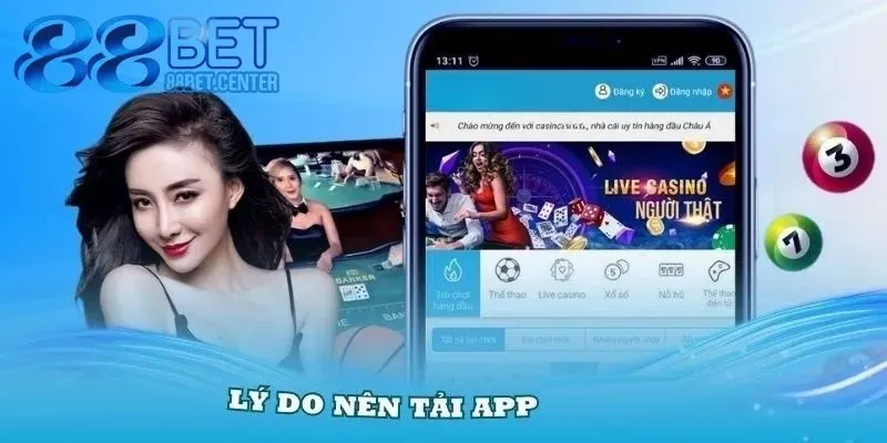 Tải app 88bet mang đến cho người chơi nhiều lợi ích